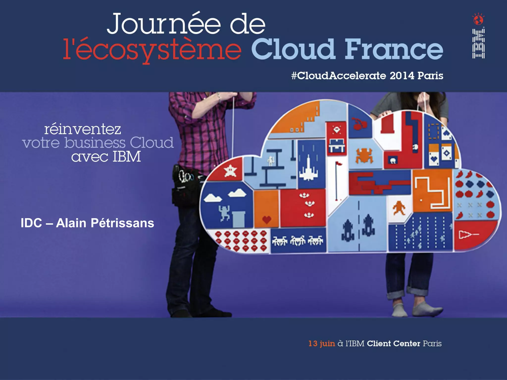 © 2014 IBM Corporation
IDC – Alain Pétrissans
 