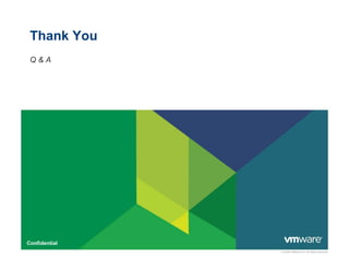 Thank You
 Q&A




Confidential
               © 2009 VMware Inc. All rights reserved
 