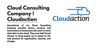 Cloud Consulting
Company |
Cloudaction
 