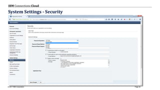 © 2017 IBM Corporation
IBM Connections Cloud
Page 32
System Settings - Security
 