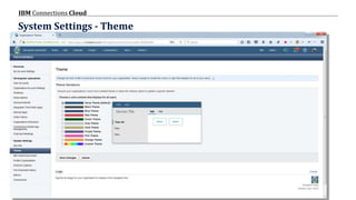 © 2017 IBM Corporation
IBM Connections Cloud
Page 37
System Settings - Theme
 