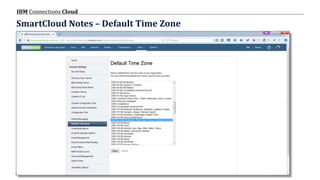 © 2017 IBM Corporation
IBM Connections Cloud
Page 60
SmartCloud Notes – Default Time Zone
 