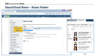 © 2017 IBM Corporation
IBM Connections Cloud
Page 73
SmartCloud Notes – Name Finder
SCN HY
ONLY
 