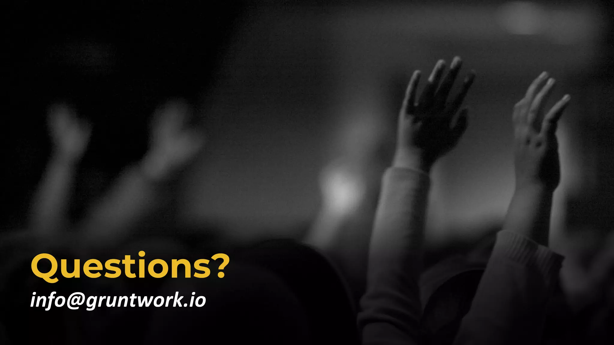 Questions?
info@gruntwork.io
 