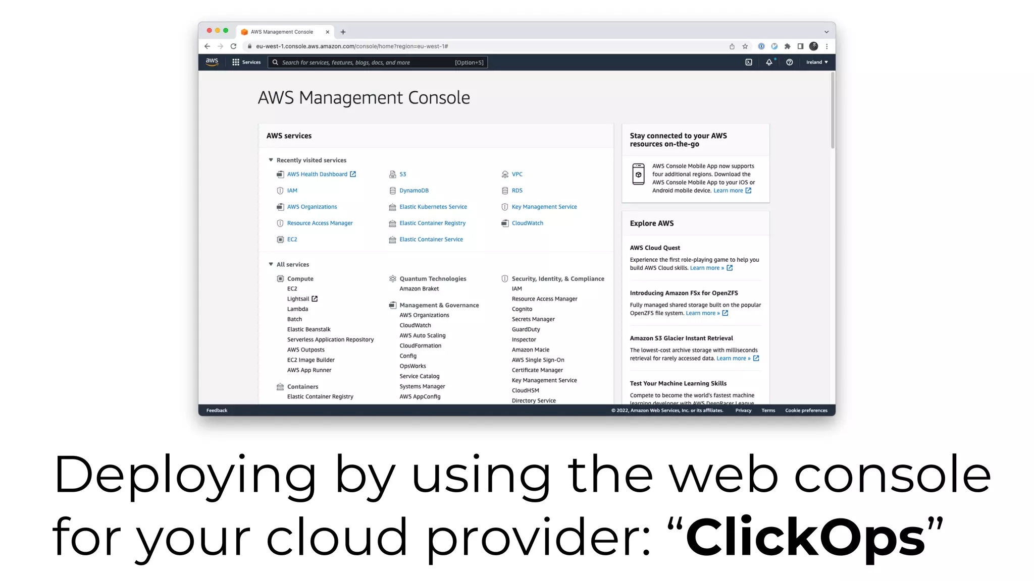 Deploying by using the web console
for your cloud provider: “ClickOps”
 