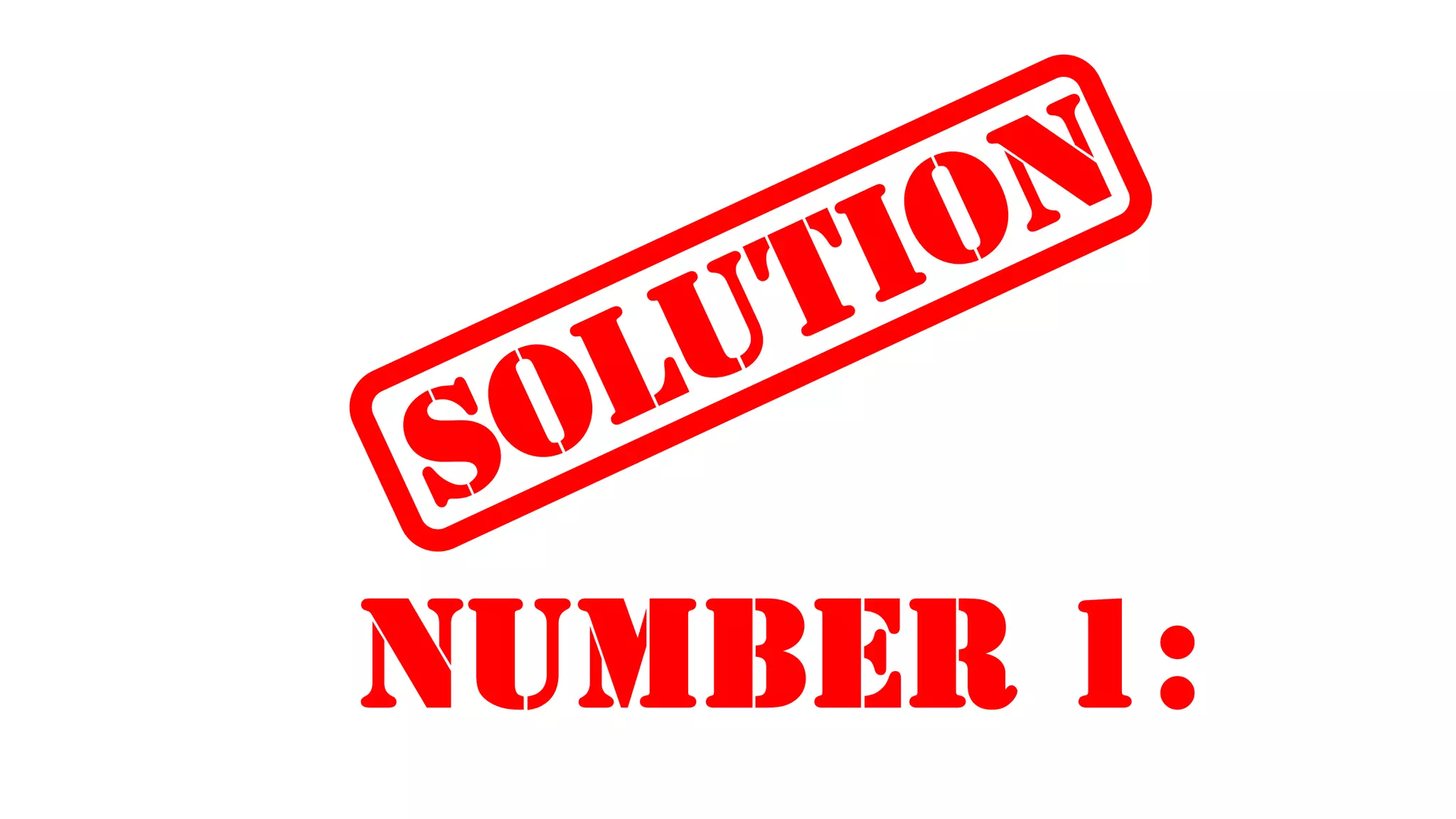 NUMBER 1:
SOLUTION
 