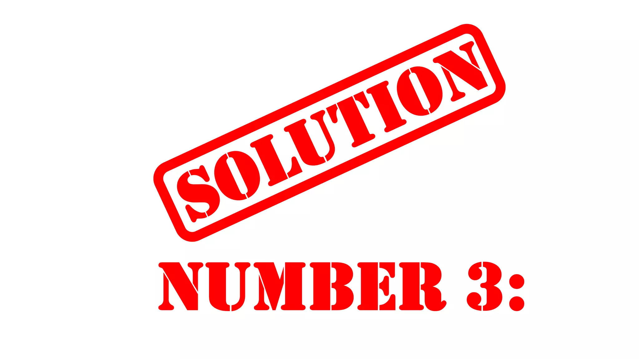 NUMBER 3:
SOLUTION
 