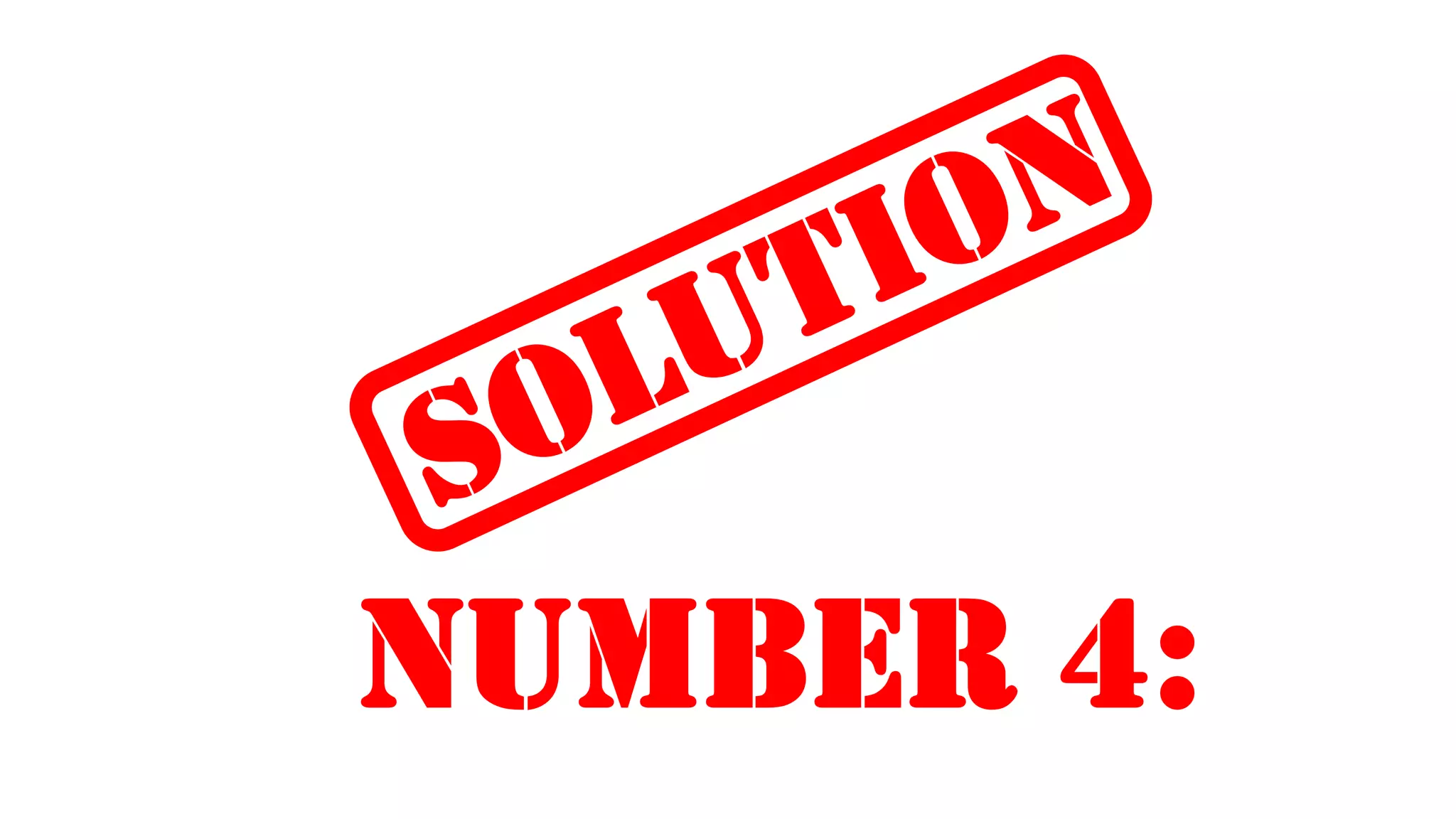 NUMBER 4:
SOLUTION
 