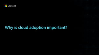 Why is cloud adoption important?
 