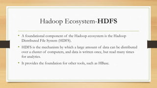Hadoop Ecosystem-MapReduce
• Hadoop’s main execution framework is MapReduce, a programming model
for distributed, parallel...