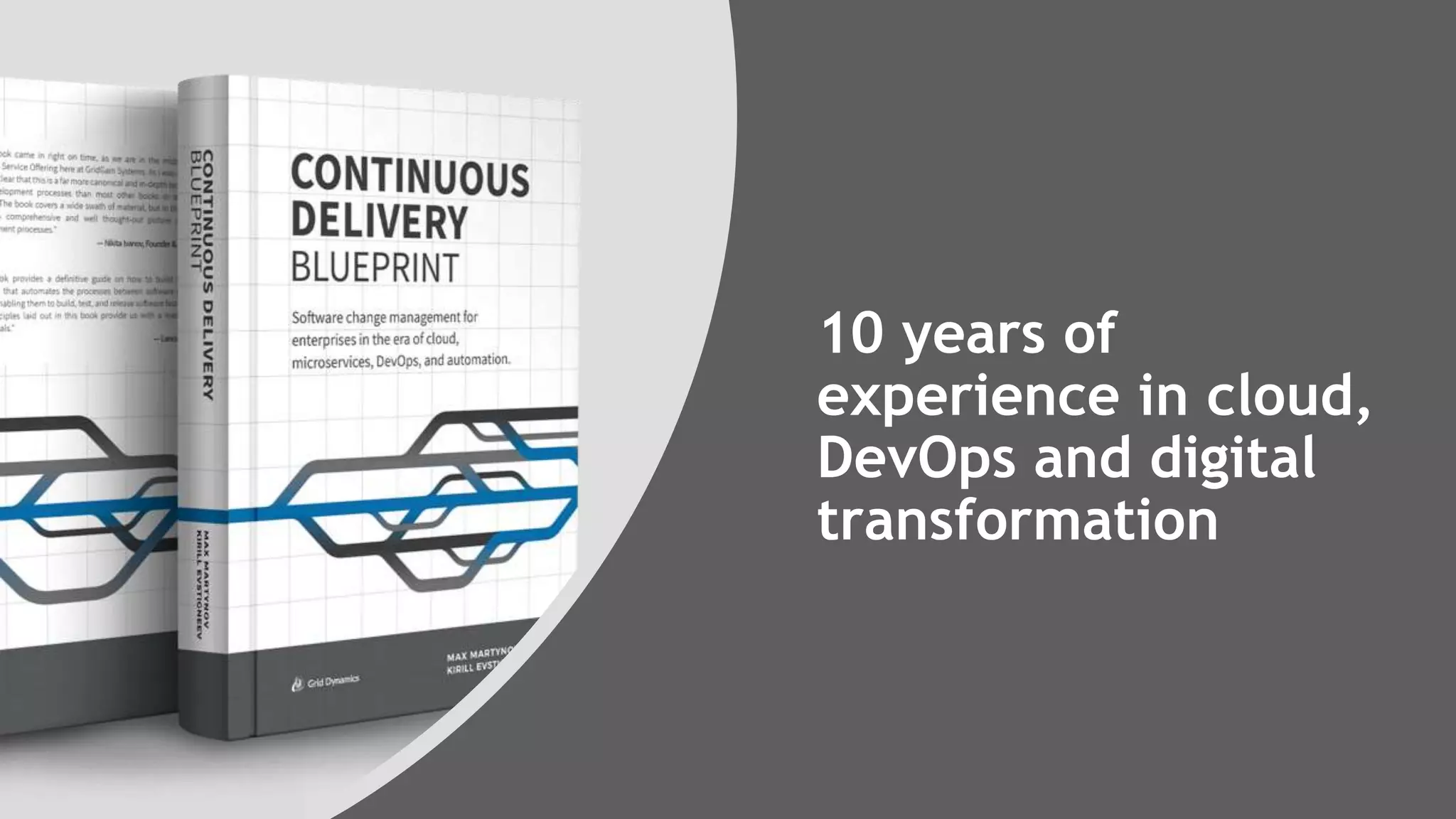 10 years of
experience in cloud,
DevOps and digital
transformation
 