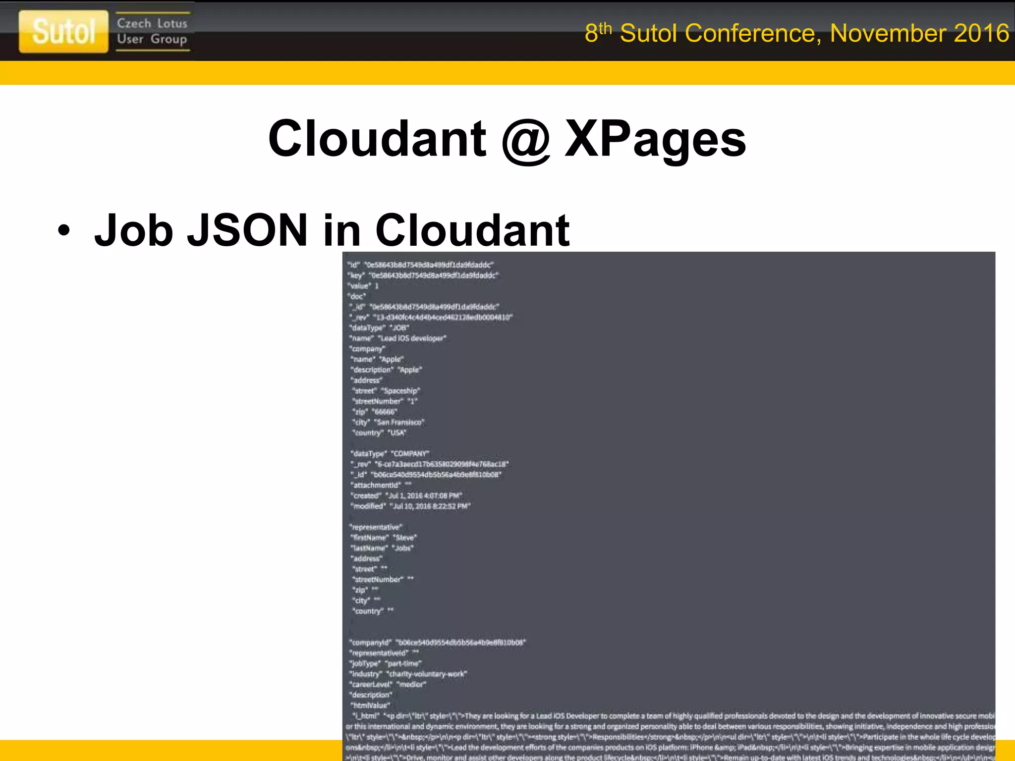 8th Sutol Conference, November 2016
Cloudant @ XPages
• Job JSON in Cloudant
 