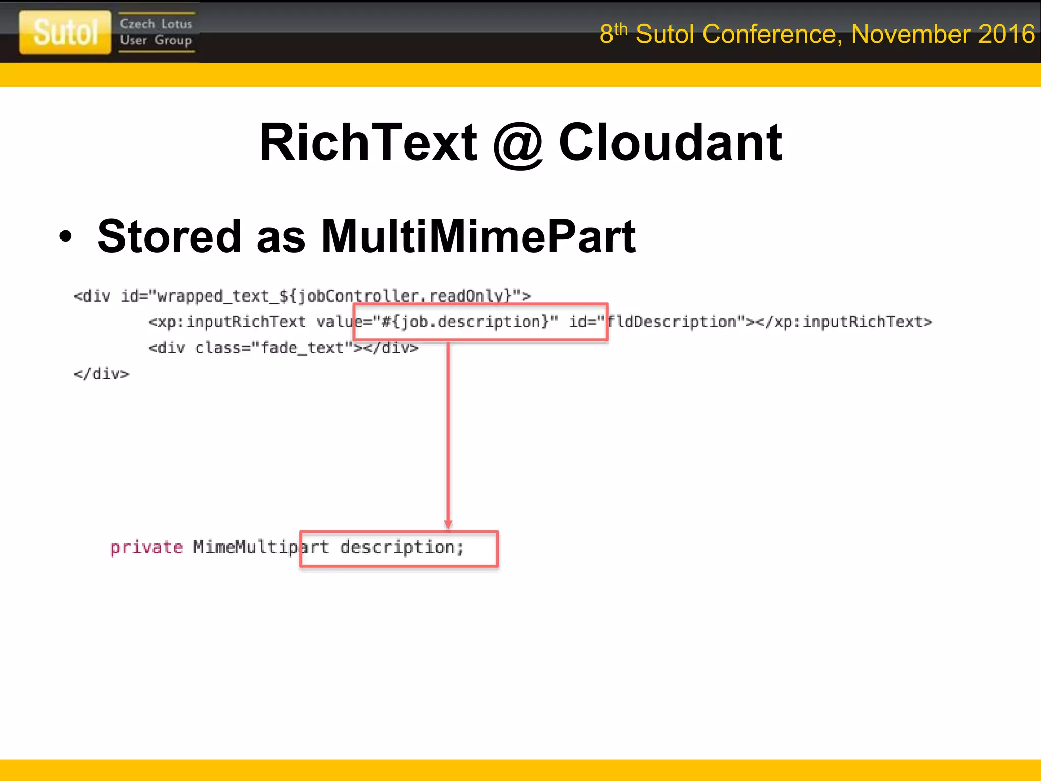 8th Sutol Conference, November 2016
RichText @ Cloudant
• Stored as MultiMimePart
 