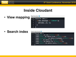 8th Sutol Conference, November 2016
Inside Cloudant
• View mapping
• Search index
 