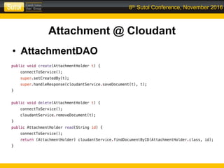 8th Sutol Conference, November 2016
Attachment @ Cloudant
• AttachmentDAO
 