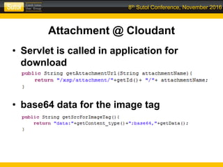 8th Sutol Conference, November 2016
Attachment @ Cloudant
• Servlet is called in application for
download
• base64 data for the image tag
 