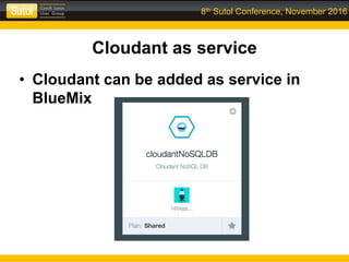 8th Sutol Conference, November 2016
Cloudant as service
• Cloudant can be added as service in
BlueMix
 