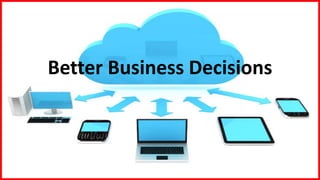 Better Business Decisions
 