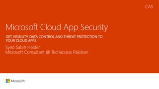 GET VISIBILITY, DATA CONTROL AND THREAT PROTECTION TO
YOUR CLOUD APPS
 