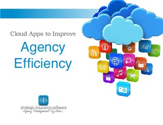 Cloud Apps to Improve
Agency
Efficiency
 