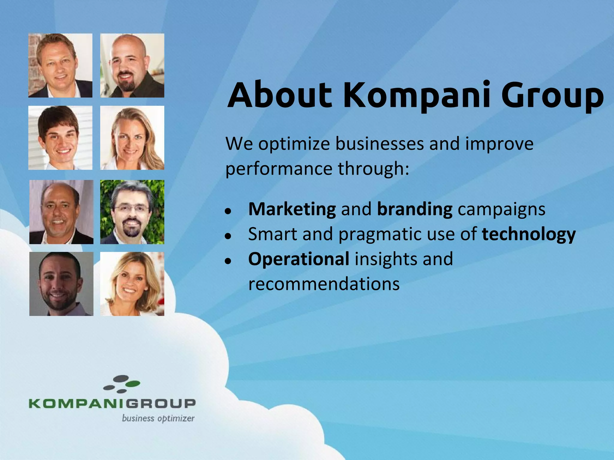 About Kompani Group
●
●
●