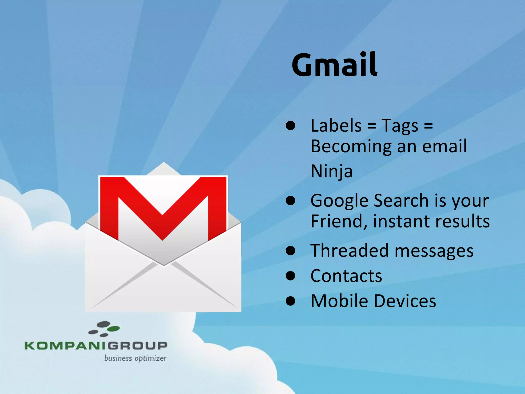Gmail
●
●
●
●
●