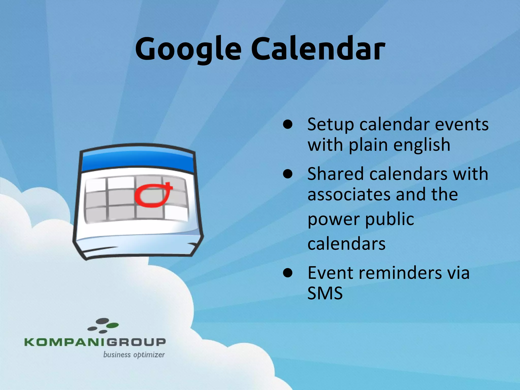 Google Calendar
●
●
●