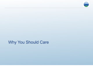 Why You Should Care 