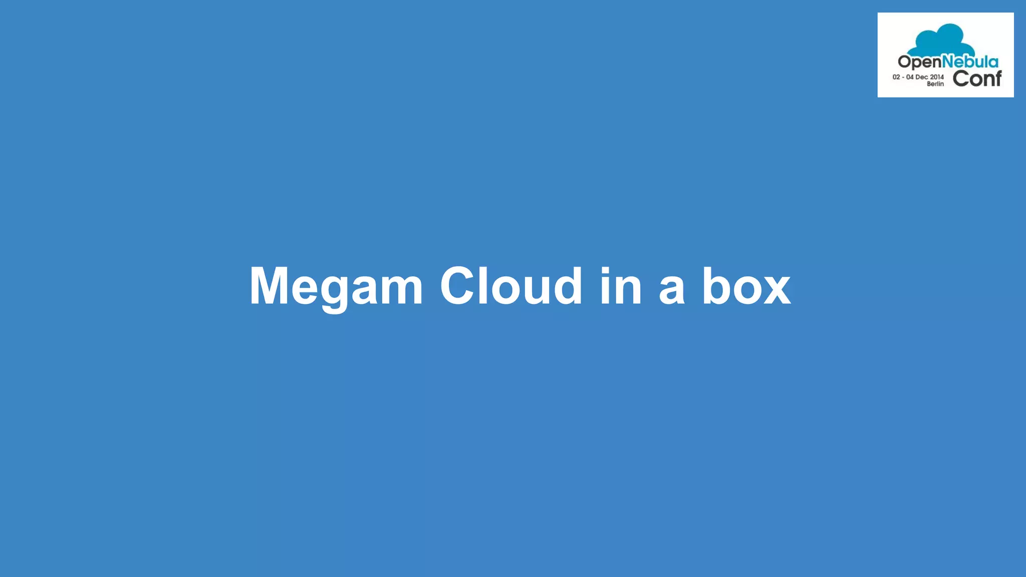 Megam Cloud in a box 
 