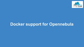 Docker support for Opennebula 
 