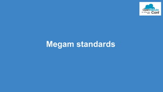 Megam standards 
 
