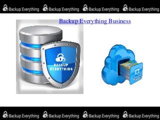 Backup Everything Business
 