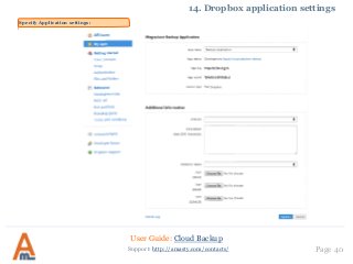 User Guide: Cloud Backup
Page 40Support: http://amasty.com/contacts/
14. Dropbox application settings
Specify Application settings:
 
