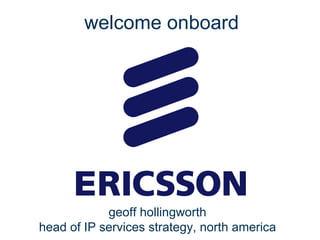 geoff hollingworth head of IP services strategy, north america welcome onboard 