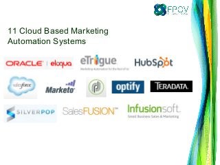 11 Cloud Based Marketing
Automation Systems

 