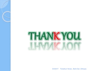 5/4/2017 Fentahun Yersie , Bahir Dar ,Ethiopia
 