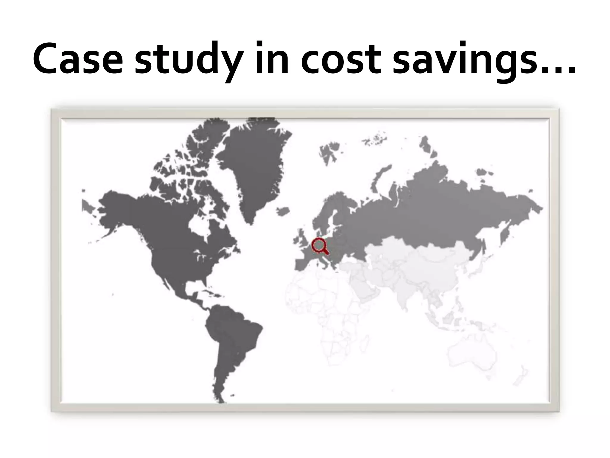 Case study in cost savings…
 