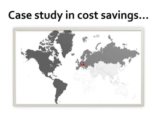 Case study in cost savings…
 