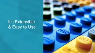 © 2017 CloudBees, Inc. All Rights Reserved. 17
It’s Extensible
& Easy to Use
 