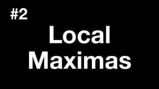 Local
Maximas
#2
 
