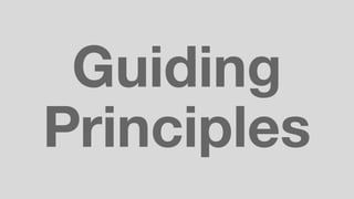 Guiding
Principles
 