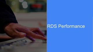 RDS Performance
 