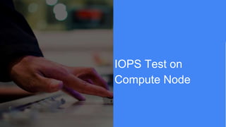IOPS Test on
Compute Node
 