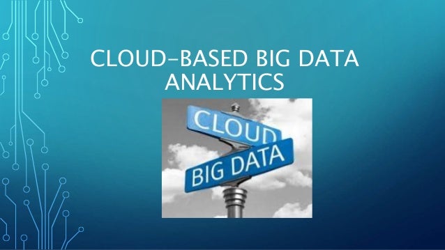 Cloud-Based Big Data Analytics