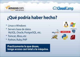 * Linux o Windows
* Servers base de datos
MySQL,Oracle,PostgreSQL,etc.
* Tomcat,JBoss,etc
* Python,Ruby,PHP
¿Qué podría haber hecho?
Practicamente lo que desee,
tengo acceso casi total a la máquina.
 