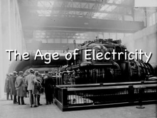 The Age of Electricity
 
