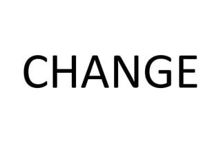 CHANGE