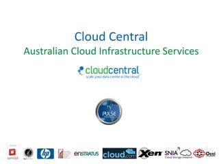 Cloud Central
Australian Cloud Infrastructure Services
 