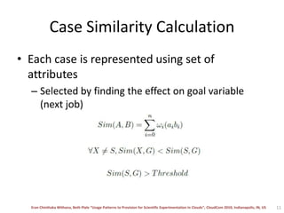 Case Similarity CalculationEach case is represented using set of attributesSelected by finding the effect on goal variable (next job)11