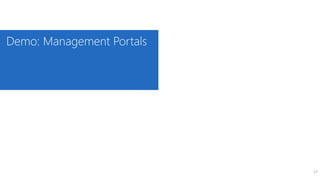 Demo: Management Portals
17
 